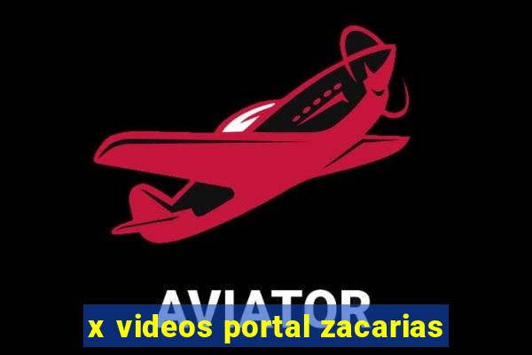 x videos portal zacarias